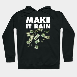 Make it rain Hoodie